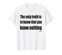La Seule vérité à Savoir est Que Vous ne Savez Rien T-Shirt Graphique avec Valeur