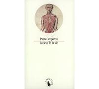 La Sève de la vie Piero Camporesi (Auteur), Brigitte Pérol (Traduction)