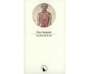 La Sève de la vie Piero Camporesi (Auteur), Brigitte Pérol (Traduction)