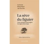 La sève du figuier Guy Aurenche (Auteur), Monique Hébrard (Auteur)