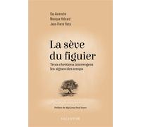 La sève du figuier Trois chrétiens interrogent les signes des temps - Guy Aurenche - Salvator - broché - Essai