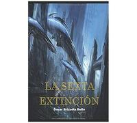 La Sexta Extinción
