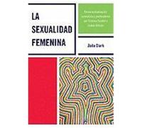 La Sexualidad Femenina: Reconceptualizacion Surrealista y Postmoderna Por Cristina Escofet E Isabel Allende Clark, Zoila (Auteur)