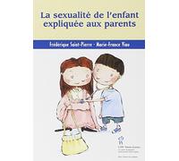 La sexualité de l'enfant expliquée aux parents