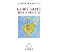 La Sexualité des enfants - Jean-Yves Hayez - Odile Jacob - broché - Essai
