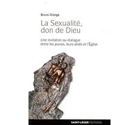 La sexualité, don de Dieu : Une invitation au dialogue entre les jeunes, leurs aînés et l'Eglise