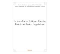 La sexualité en Afrique : histoire, histoire de l'art et linguistique