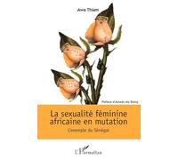 La sexualité féminine africaine en mutation – L'exemple du Sénégal – L'Harmattan