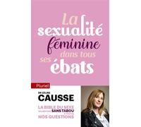 La sexualité féminine dans tous ses ébats - Céline Causse - Hachette Pluriel Reference - Poche - Guide