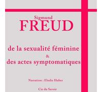 La sexualité féminine - Sigmund Freud - la compagnie du savoir - Texte lu (CD) - Textes lus CD
