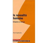 La Sexualité humaine: Biologisme et biologie