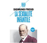 Sigmund Freud – La sexualité infantile – Poche
