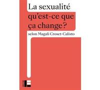 La sexualité: Qu'est-ce que ça change?