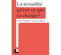 La sexualité: Qu'est-ce que ça change?