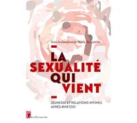 La sexualité qui vient - Jeunesse et relations intimes après #Metoo - Marie Bergstrom - La découverte - broché - Essai