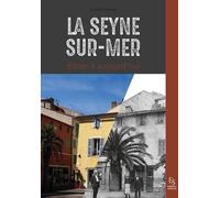 La Seyne-sur-Mer d'hier à aujourd'hui