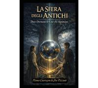 LA SFERA DEGLI ANTICHI: Dove Dormono le Cose che Aspettano Un fantasy mitologia celtica