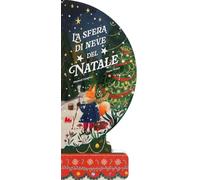 La sfera di neve del Natale. Ediz. a colori