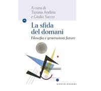 La sfida del domani. Filosofia e generazioni future