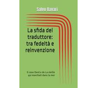 La sfida del traduttore: tra fedeltà e reinvenzione: Il caso Dard e de La vieille qui marchait dans la mer