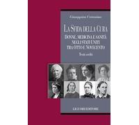 La sfida della cura. Donne medicina e sanità negli Stati Uniti tra Otto e Novecento. Testi scelti
