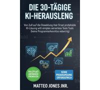 LA SFIDA DELL'IA DI 30 GIORNI: Da zero alla creazione della tua prima soluzione di intelligenza artificiale redditizia utilizzando semplici strumenti serverless
