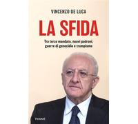 La sfida Tra terzo mandato, nuovi padroni, guerre di genocidio e trumpismo - Vincenzo De Luca - EDIZIONI PIEMME - ebook (ePub) - Livre