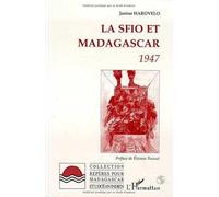 La SFIO et Madagascar: 1947