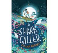 La shark caller Zillah Bethell (Auteur), Saara Söderlund (Illustration), Nina Guillaume (Traduction)