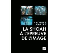 La Shoah À L'épreuve De L'image