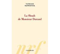 Nathalie Skowronek – La Shoah de Monsieur Durand – Roman – Broché