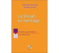 La Shoah en héritage - Entretien aux frontières d'un état limite