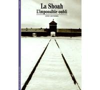 La Shoah - L'impossible Oubli