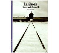 La Shoah - L'impossible Oubli
