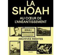 La Shoah Tal Bruttmann (Auteur), Olivier Lalieu (Auteur), Serge Klarsfeld (Postface), Christoph Kreutzmüller (Auteur), Joël Kotek (Auteur), Piotr Cywinski (Auteur), Philippe Boukara (Auteur)