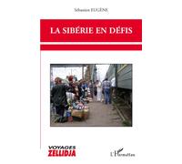 La Sibérie en défis - Sébastien Eugène - L'harmattan - broché - Essai