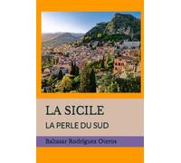 LA SICILE: LA PERLE DU SUD