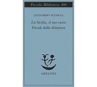 La sicilia, il suo cuore-Favole della dittatura