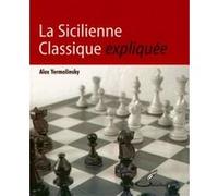 La Sicilienne classique expliquée Alex Yermolinsky (Auteur)