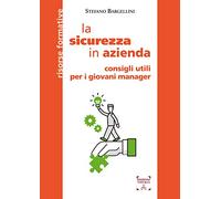 La sicurezza in azienda. Consigli utili per i giovani manager