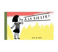 La sieste (A) - Iris De Mouy - Ecole Des Loisirs - cartonné - Album éveil dès la naissance