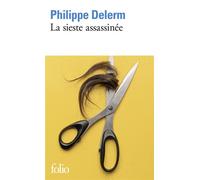 Philippe Delerm – La Sieste assassinée – Roman – Poche – Gallimard