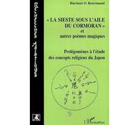 "La sieste sous l'aile du cormoran" et autres poèmes magiques : Prolégomènes à l'étude des concepts religieux du Japon