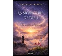 La Signature de Dieu: Une invitation à l'étonnement