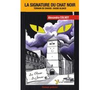 La signature du chat noir : Terrain de chasse : basse Alsace