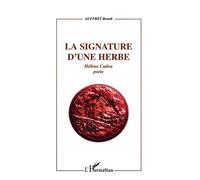 La Signature D'une Herbe - Helene Cadou Poete