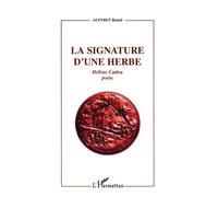 La signature d'une herbe Hélène Cadou poète - Benoît Auffret - L'harmattan - broché - Biographie