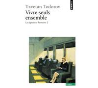 La Signature Humaine - Tome 2, Vivre Seuls Ensemble
