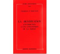La Signification Contribution à une linguistique de la parole - Charles Bouton - Klincksieck - broché - Essai