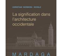 La signification dans l'architecture occidentale - Christian Norberg-Schulz - Mardaga - broché - Beau livre